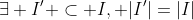 \exists I' \subset I, |I'|=|I|