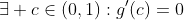 \exists c\in(0,1):g^{\prime}(c)=0