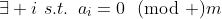 \exists i\,\,s.t.\,\,\,a_i=0\!\!\pmod m