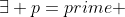 \exists p=prime 