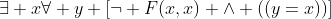 \exists x\forall y [\neg F(x,x) \wedge ((y=x))]