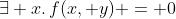 \exists x.\,f(x, y) = 0