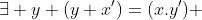 \exists y (y+x')=(x.y') 