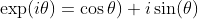 \exp(i\theta)=\cos{\theta)+i\sin(\theta)