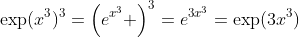 \exp(x^3)^3=\left(e^{x^3} \right)^3=e^{3x^3}=\exp(3x^3)