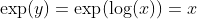 \exp(y)=\exp(\log(x))=x