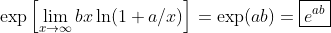 \exp\left[\lim_{x\to\infty}bx\ln(1+a/x)\right]=\exp(ab)=\boxed{e^{ab}}