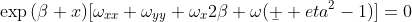 \exp{(\beta x)}[\omega_{xx}+\omega_{yy}+\omega_{x}2\beta+\omega(\b  eta^2-1)]=0