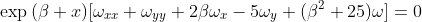 \exp{(\beta x)}[\omega_{xx}+\omega_{yy}+2\beta\omega_x-5\omega_y+(\beta^2+25)\omega]=0