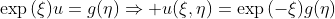 \exp{(\xi)u=g(\eta)\Rightarrow u(\xi,\eta)=\exp{(-\xi)}g(\eta)