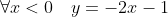 \forall{x}<0\quad{y=-2x-1}