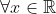 \forall{x}\in\mathbb{R}~e^{x}=\sum_{n=0}^{\infty}\  frac{x^n}{n!}
