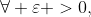 \forall \varepsilon >0,~ \exists N \in \mathbb{N},~ \forall n \geq N,~ |a_n|=a_n< \varepsilon