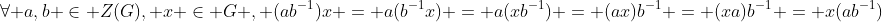 \forall a,b \in Z(G), x \in G , (ab^{-1})x = a(b^{-1}x) = a(xb^{-1}) = (ax)b^{-1} = (xa)b^{-1} = x(ab^{-1})