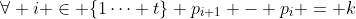 \forall i \in \{1\dots t\} p_{i+1} - p_i = k