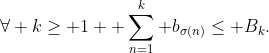 \forall k\geq 1  \sum^k_{n=1} b_{\sigma(n)}\leq B_k.