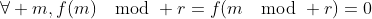 \forall m,f(m)\mod r=f(m\mod r)=0