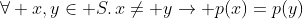 \forall x,y\in S.\,x\ne y\to p(x)=p(y)