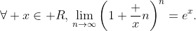 \forall x\in\mathbb R,\,\lim_{n\to\infty}\left(1+\frac xn\right)^n=e^x.