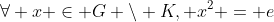 \forall x \in G \backslash K, x^2 = e