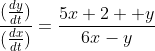 \frac{(\frac{dy}{dt})}{(\frac{dx}{dt})}=\frac{5x+2  y}{6x-y}