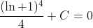 \frac{(\ln 1)^4}{4}+C=0