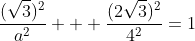 \frac{(\sqrt{3})^2}{a^2} + \frac{(2\sqrt{3})^2}{4^2}=1