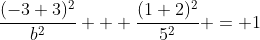 \frac{(-3+3)^{2}}{b^{2}} + \frac{(1+2)^{2}}{5^{2}} = 1