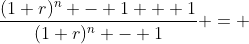 \frac{(1+r)^n - 1 + 1}{(1+r)^n - 1} = 
