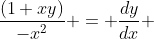 \frac{(1+xy)}{-x^2} = \frac{dy}{dx} 