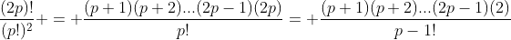 \frac{(2p)!}{(p!)^2} = \frac{(p+1)(p+2)...(2p-1)(2p)}{p!}= \frac{(p+1)(p+2)...(2p-1)(2)}{p-1!}