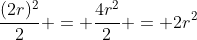 \frac{(2r)^2}{2} = \frac{4r^2}{2} = 2r^2