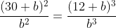 \frac{(30+b)^2}{b^2}=\frac{(12+b)^3}{b^3}