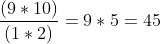 \frac{(9*10)}{(1*2)}=9*5=45