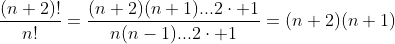\frac{(n+2)!}{n!}=\frac{(n+2)(n+1)...2\cdot 1}{n(n-1)...2\cdot 1}=(n+2)(n+1)