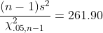 \frac{(n-1)s^2}{\chi_{.05,n-1}^2}=261.90