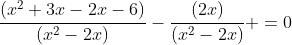 \frac{(x^2+3x-2x-6)}{(x^2-2x)}-\frac{(2x)}{(x^2-2x)} =0