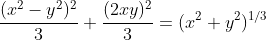 \frac{(x^2-y^2)^2}{3}+\frac{(2xy)^2}{3}=(x^2+y^2)^{1/3}