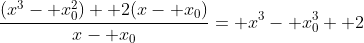 \frac{(x^3- x_0^2)+ 2(x- x_0)}{x- x_0}= x^3- x_0^3+ 2