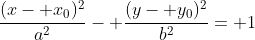 \frac{(x- x_0)^2}{a^2}- \frac{(y- y_0)^2}{b^2}= 1