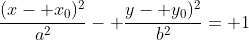 \frac{(x- x_0)^2}{a^2}- \frac{y- y_0)^2}{b^2}= 1