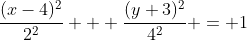 \frac{(x-4)^2}{2^2} + \frac{(y+3)^2}{4^2} = 1