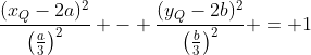 \frac{(x_Q-2a)^2}{\left(\frac{a}{3}\right)^2} - \frac{(y_Q-2b)^2}{\left(\frac{b}{3}\right)^2} = 1