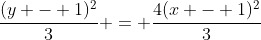 \frac{(y - 1)^2}{3} = \frac{4(x - 1)^2}{3}