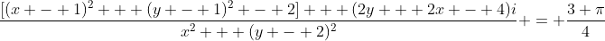\frac{[(x - 1)^2 + (y - 1)^2 - 2] + (2y + 2x - 4)i}{x^2 + (y - 2)^2} = \frac{3 \pi}{4}