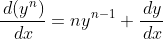 \frac{\,d(y^n)}{\,dx}=ny^{n-1} \frac{\,dy}{\,dx}