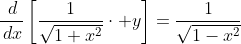 \frac{\,d}{\,dx}\left[\frac{1}{\sqrt{1+x^2}}\cdot y\right]=\frac{1}{\sqrt{1-x^2}}