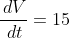 \frac{\,dV}{\,dt}=15