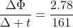 \frac{\Delta\Phi}{\Delta t}=\frac{2.78}{161}
