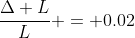 \frac{\Delta L}{L} = 0.02